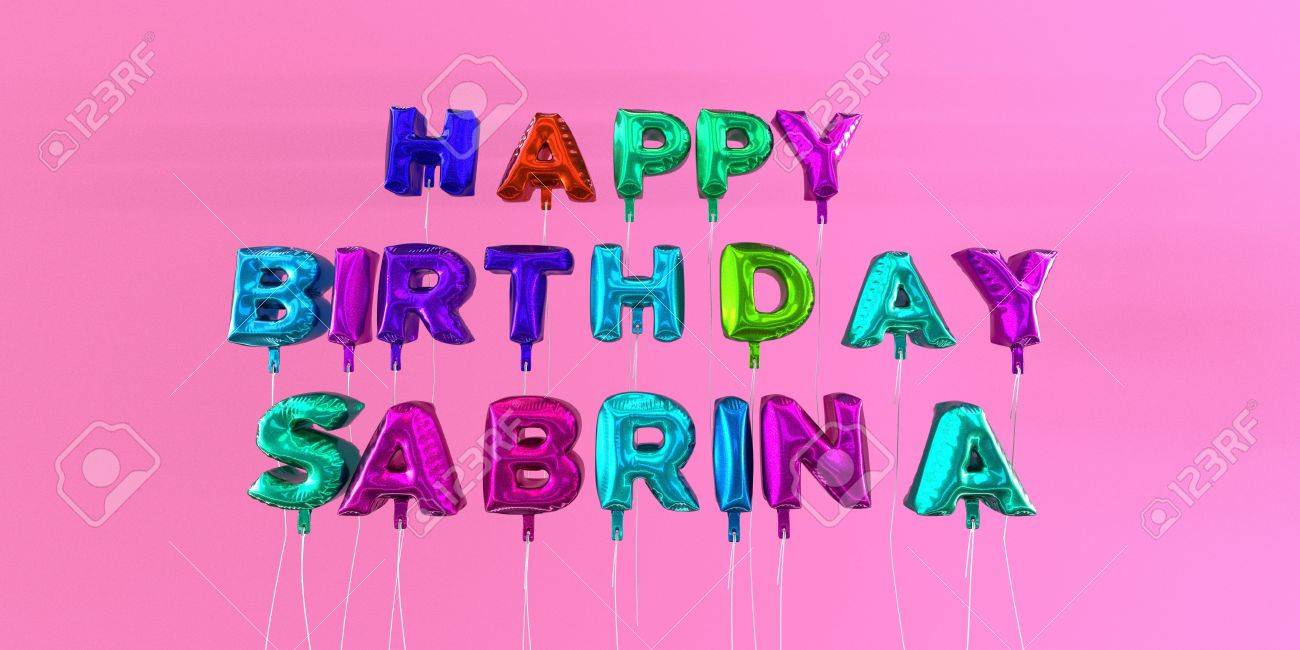 123rf.com/photo_66364433_happy-birthday-sabrina-card-with-balloon-text-3d-r...