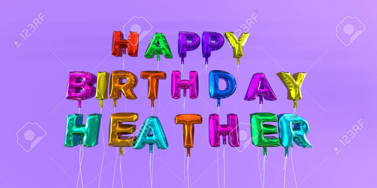 123rf.com/photo_66514232_happy-birthday-heather-card-with-balloon-text-3d-r...