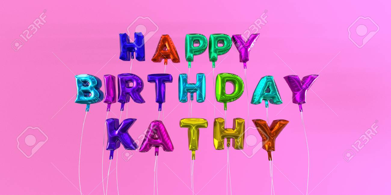 123rf.com/photo_66368312_happy-birthday-kathy-card-with-balloon-text-3d-ren...