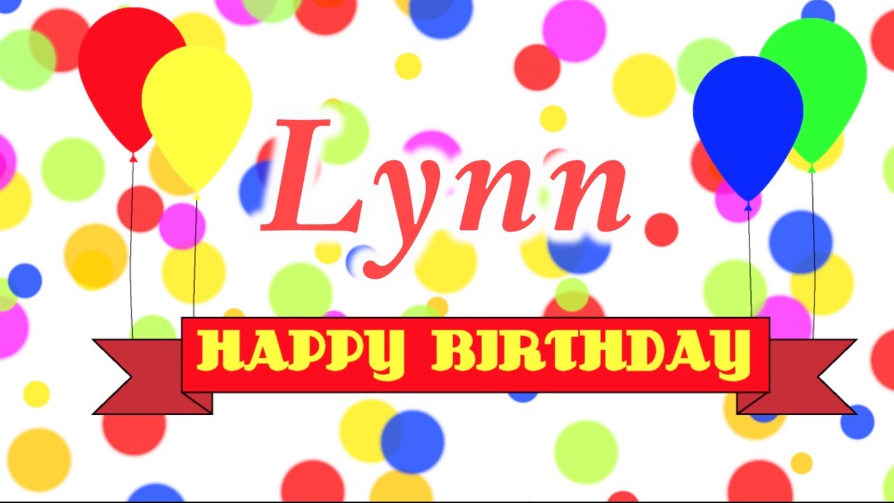 Happy Birthday Lynn.